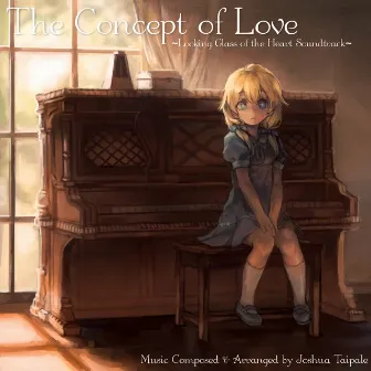 Looking Glass of the Heart - The Concept of Love (Original Soundtrack), Vol. 1 by Joshua Taipale