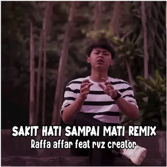 DJ Sakit Hati Sampai Mati by RVZ Creator