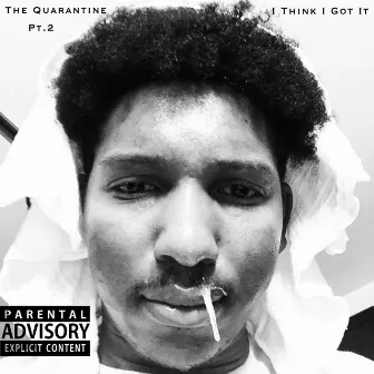 The Quarantine: I Think I Got It, Pt. 2 by Smitty Spread Love