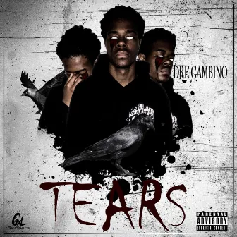 Tears by Dre Gambino