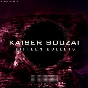 Fifteen Bullets by Kaiser Souzai