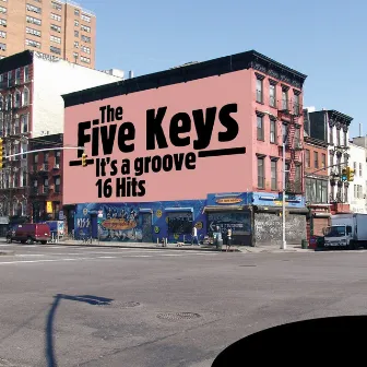 It's a Groove - 16 Hits by Five Keys