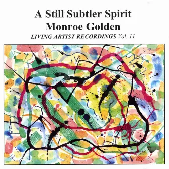 A Still Subtler Spirit by Monroe Golden