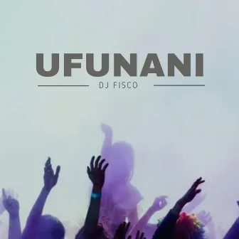 Ufunani by Dj Fisco ZA