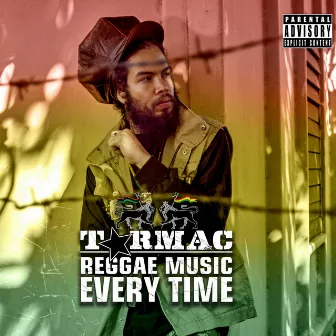 Reggae Music Every Time by Tarmac