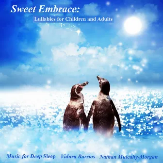 Sweet Embrace: Lullabies for Children and Adults by Nathan Mulcahy-Morgan