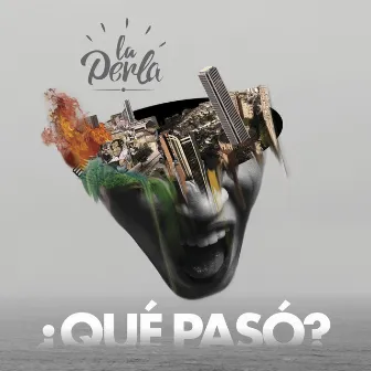 ¿Qué Pasó? by La Perla