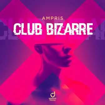 Club Bizarre by Ampris