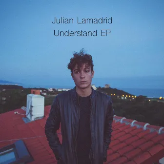 Understand - EP by Julian Lamadrid