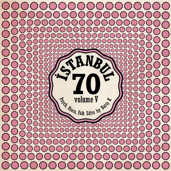 ISTANBUL70 : Disco, Psych, Folk Edits by Barış K Vol.5 by Ayşegül Aldinç