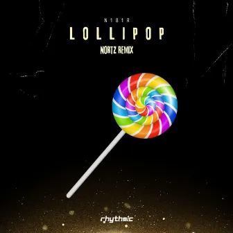 Lollipop (Nortz Remix) by N181R