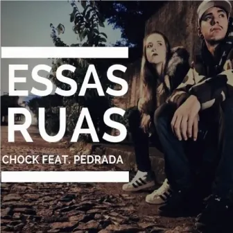 Essas Ruas by Chock Mc