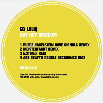 Say Hey Remixes by Ed Laliq