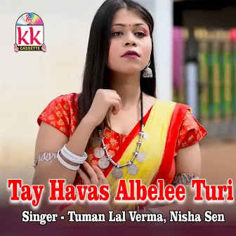 Tay Havas Albelee Turi by Nisha Sen