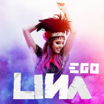 EGO by LINA