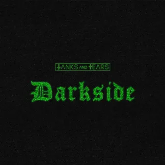 Darkside by Tanks And Tears