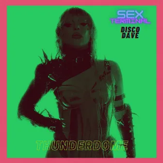 Thunderdome by Sex Terminal