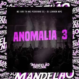 Anomalia 3 by MC IURI TH