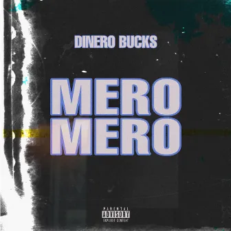 Mero Mero by Dinero Bucks