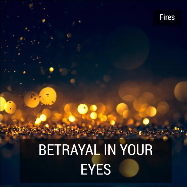 Betrayal in Your Eyes