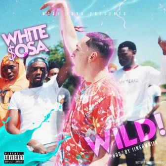 Wild! by White Sosa