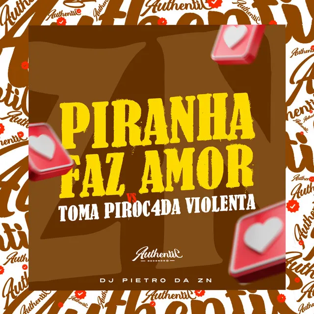 Piranha Faz Amor Vs Toma Pirocada Violenta