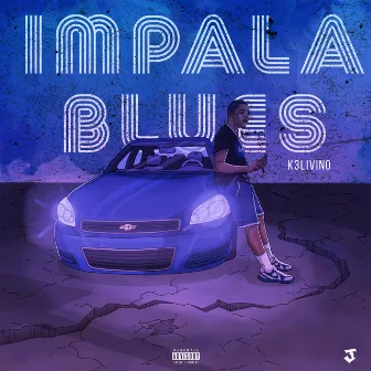 Impala Blues by K3livino