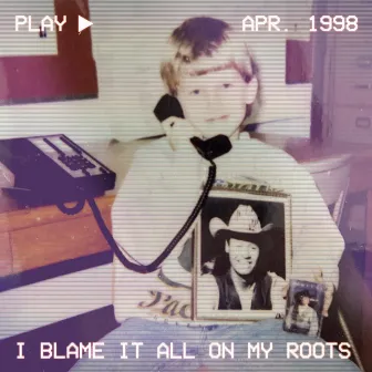 I Blame It All on My Roots by Casee Allen