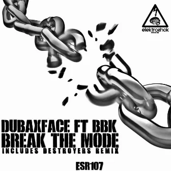 Break The Mode by Dubaxface