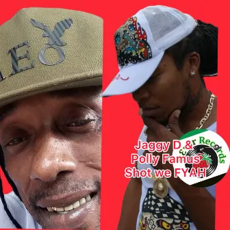 Shot We Fyah by Jaggy D