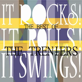 It Rocks! It Rolls! It Swings! - The Best of the Treniers by The Treniers