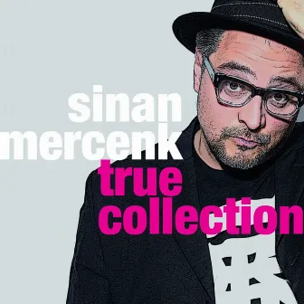 True Collection by Sinan Mercenk