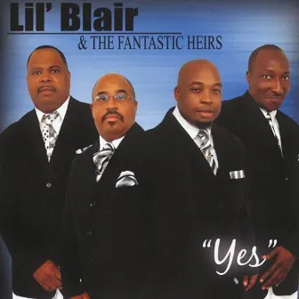 Yes by Lil' Blair & The Fantastic Heirs