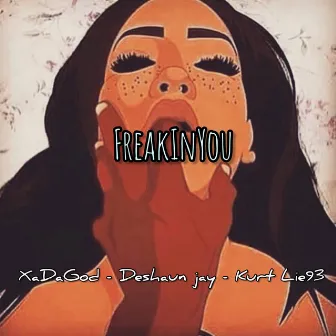 FreakInYou by Xa Da God