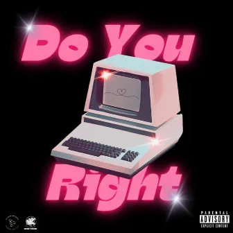 Do You Right by Scotty Valid