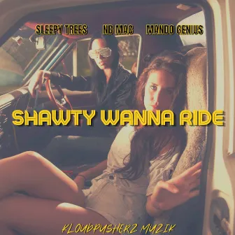 Shawty Wanna Ride [with Mando Genius] by NB Mac