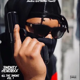 All the Smoke, Vol. 1 by Smokey Hendrixx