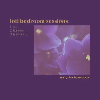 Lofi Bedroom Sessions by Amy Kirkpatrick