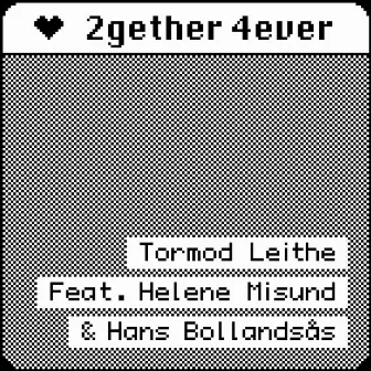 2gether 4ever by Tormod Leithe