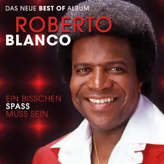 Ein bisschen Spass muss sein - Das neue Best of Album by Roberto Blanco