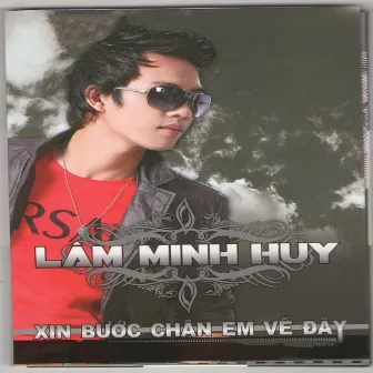 Xin Bước Chân Em Về Đây by Lam Minh Huy