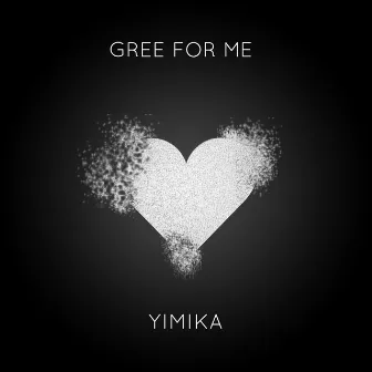 Gree For Me by Yimika