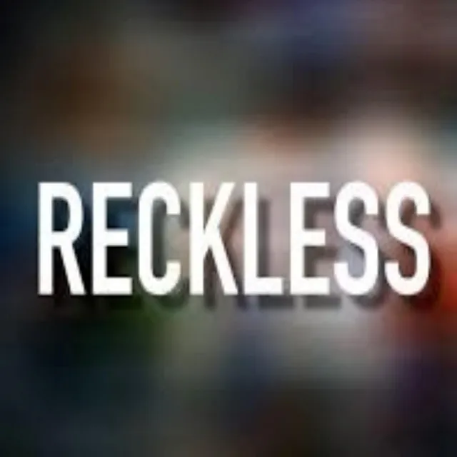 Reckless