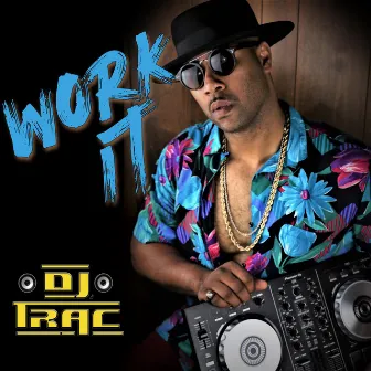 Work It by DJ Trac