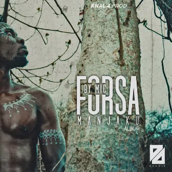 Forsa manjaku by By Mic