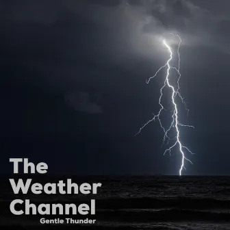 Gentle Thunder by The Weather Channel