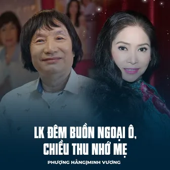 LK Đêm Buồn Ngoại Ô, Chiều Thu Nhớ Mẹ by Phượng Hằng