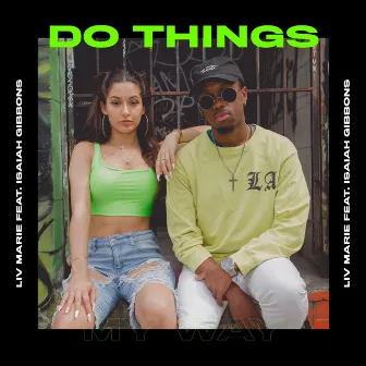 Do Things (My Way) [feat. Isaiah Gibbons] by Liv Marie