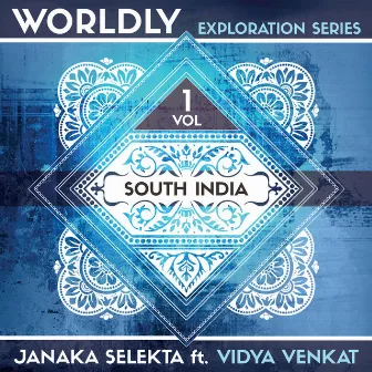 WORLDLY Exploration Series, Vol. 1: South India by Janaka Selekta