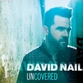 Uncovered by David Nail